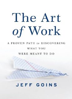 The Art of Work: A Proven Path to Discovering What You Were Meant to Do